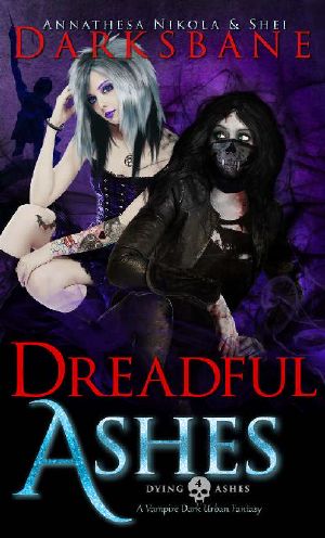 [Dying Ashes 04] • Dreadful Ashes